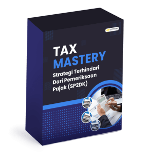 Tax Mastery: Strategi Terhindari Dari Pemeriksaan Pajak (SP2DK)
