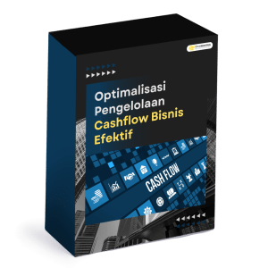 Optimalisasi Pengelolaan Cash Flow Bisnis Efektif