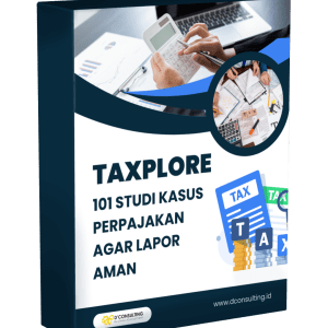 TAXplore: 101 Studi Kasus Perpajakan Agar Lapor Aman