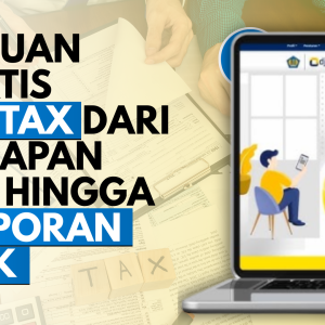 Panduan Praktis Coretax Dari Persiapan Data Hingga Pelaporan Pajak